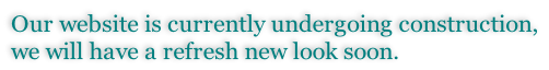 Our website is currently undergoing construction,  we will have a refresh new look soon.
